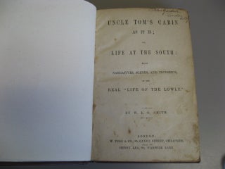 Uncle Tom's Cabin as It Is; or, Life at the South: Being Narratives, Scenes, and Incidents, in the Real "Life of the Lowly."