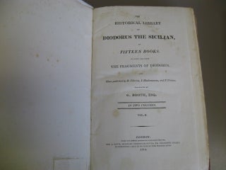 The Historical Library of Diodorus the Sicilian, in Fifteen Books. To Which are Added the Fragments of Diodorus. In Two Volumes.