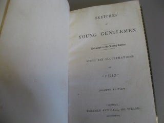 Sketches of Young Gentlemen. Dedicated to the Young Ladies. With Six Illustrations by "Phiz." Fourth Edition.