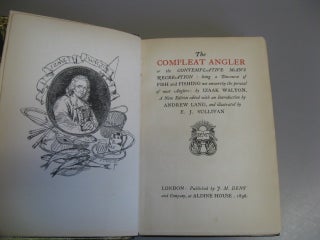 The Compleat Angler; or, The Contemplative Man's Recreation: being a Discourse of Fish and Fishing not unworthy the perusal of most Anglers.